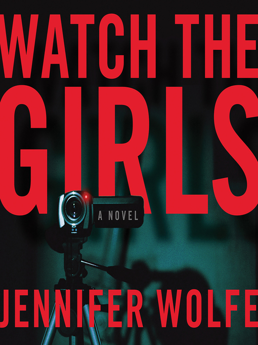 Title details for Watch the Girls by Jennifer Wolfe - Available